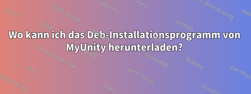 Wo kann ich das Deb-Installationsprogramm von MyUnity herunterladen?