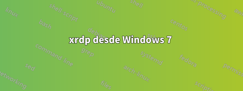 xrdp desde Windows 7