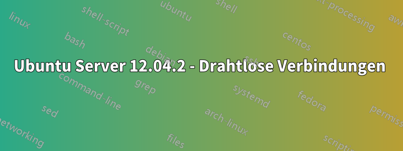 Ubuntu Server 12.04.2 - Drahtlose Verbindungen