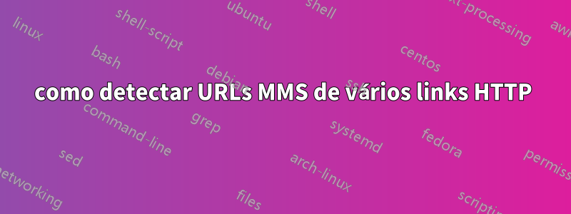 como detectar URLs MMS de vários links HTTP