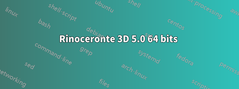 Rinoceronte 3D 5.0 ​​64 bits