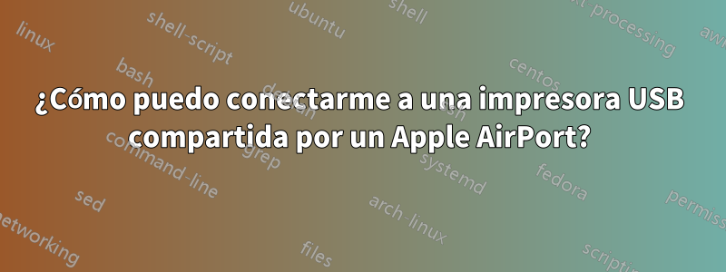 ¿Cómo puedo conectarme a una impresora USB compartida por un Apple AirPort?