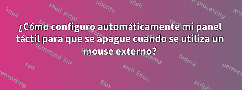 ¿Cómo configuro automáticamente mi panel táctil para que se apague cuando se utiliza un mouse externo?