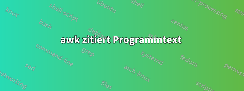 awk zitiert Programmtext