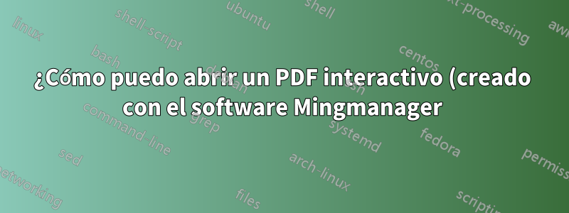 ¿Cómo puedo abrir un PDF interactivo (creado con el software Mingmanager) en Ubuntu?