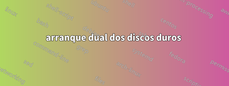 arranque dual dos discos duros