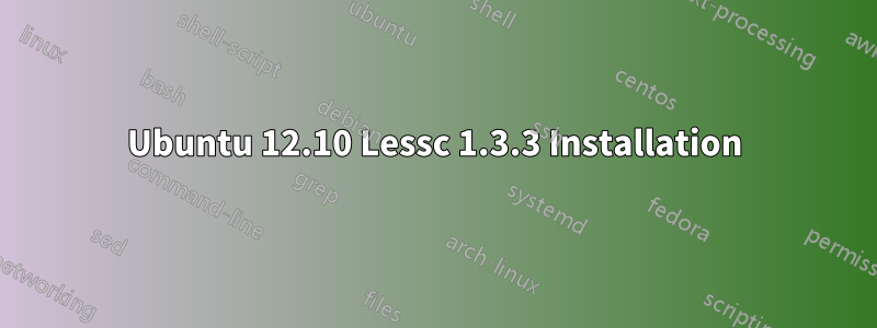 Ubuntu 12.10 Lessc 1.3.3 Installation