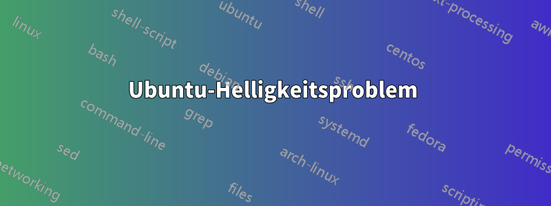 Ubuntu-Helligkeitsproblem