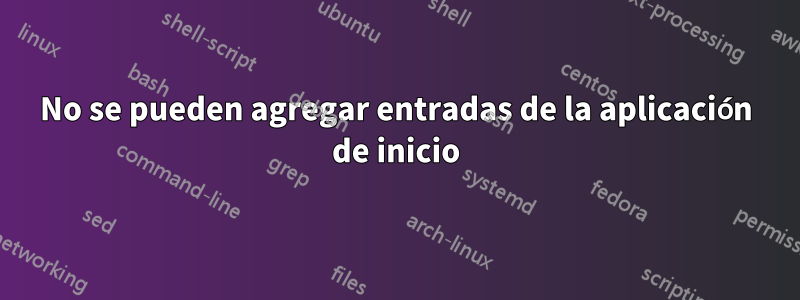 No se pueden agregar entradas de la aplicación de inicio