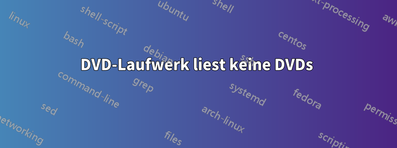 DVD-Laufwerk liest keine DVDs
