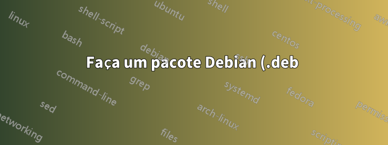 Faça um pacote Debian (.deb) a partir de um projeto Qt