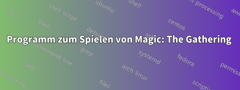 Programm zum Spielen von Magic: The Gathering