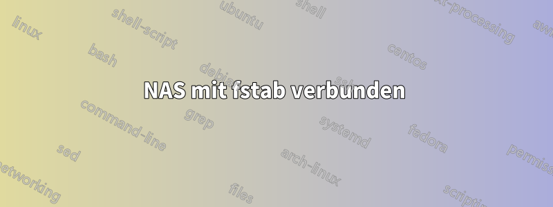 NAS mit fstab verbunden