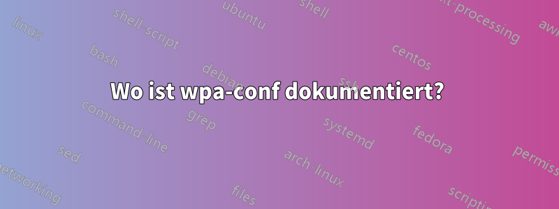 Wo ist wpa-conf dokumentiert?