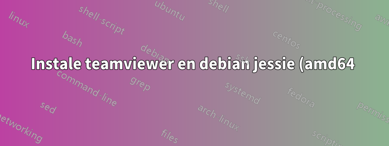 Instale teamviewer en debian jessie (amd64) desde la línea de comando