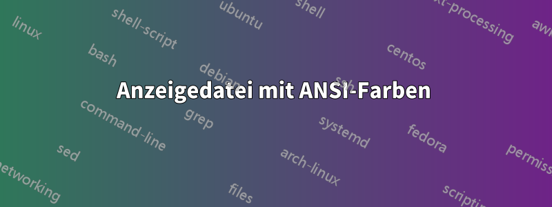 Anzeigedatei mit ANSI-Farben