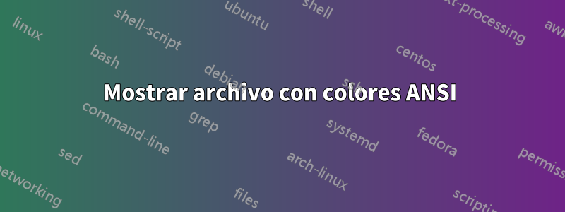 Mostrar archivo con colores ANSI