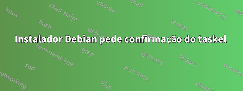 Instalador Debian pede confirmação do taskel