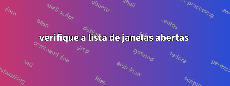 verifique a lista de janelas abertas