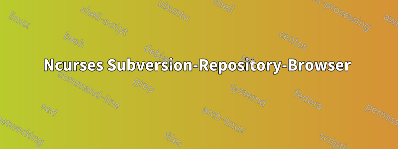 Ncurses Subversion-Repository-Browser