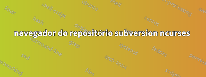 navegador do repositório subversion ncurses