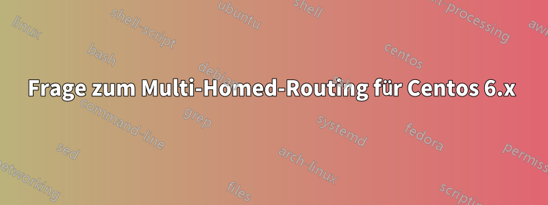 Frage zum Multi-Homed-Routing für Centos 6.x