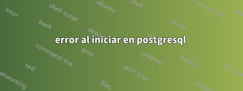 error al iniciar en postgresql