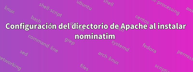 Configuración del directorio de Apache al instalar nominatim 