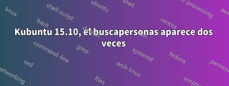 Kubuntu 15.10, el buscapersonas aparece dos veces