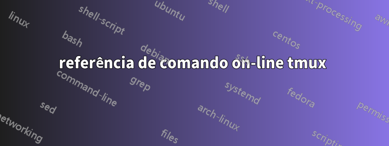 referência de comando on-line tmux