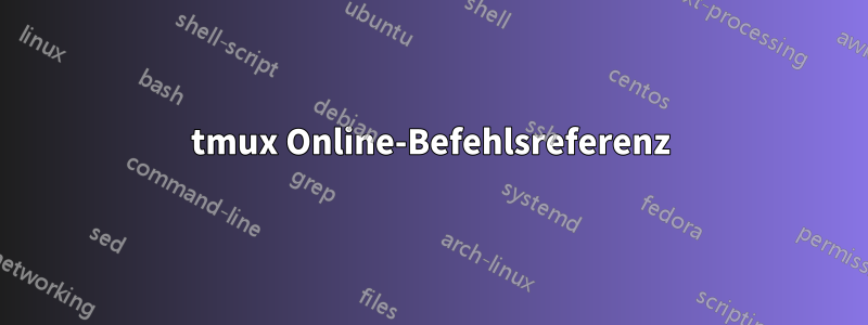 tmux Online-Befehlsreferenz