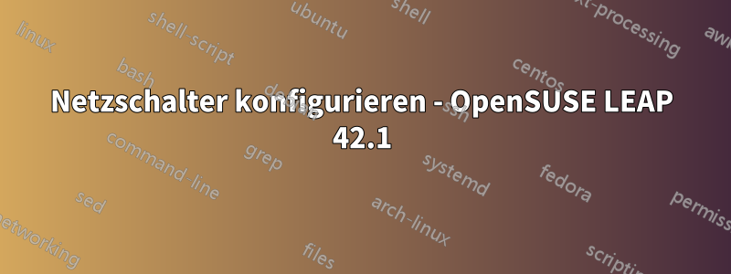 Netzschalter konfigurieren - OpenSUSE LEAP 42.1