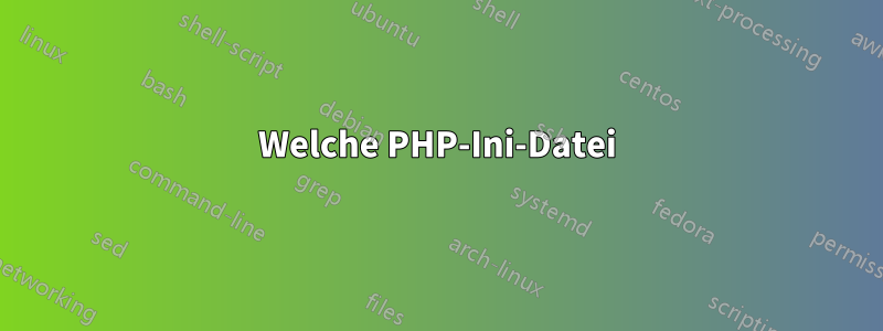 Welche PHP-Ini-Datei