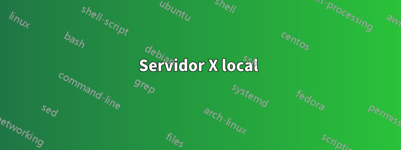 Servidor X local