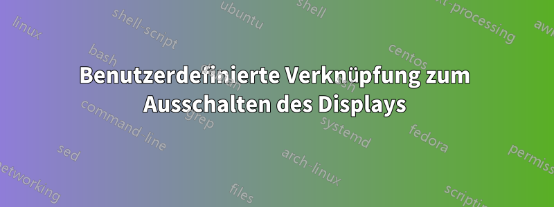 Benutzerdefinierte Verknüpfung zum Ausschalten des Displays