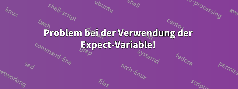 Problem bei der Verwendung der Expect-Variable!