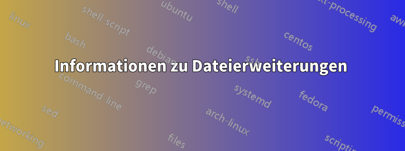 Informationen zu Dateierweiterungen