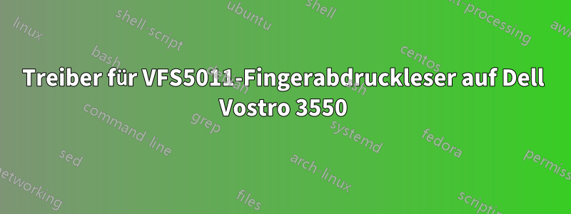 Treiber für VFS5011-Fingerabdruckleser auf Dell Vostro 3550