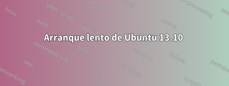 Arranque lento de Ubuntu 13.10