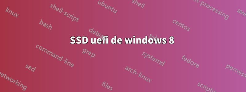 SSD uefi de windows 8