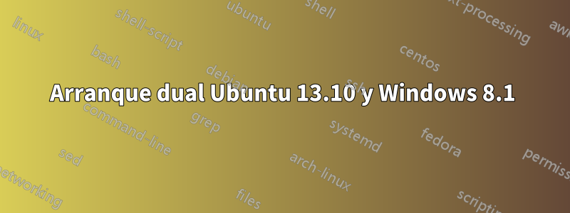 Arranque dual Ubuntu 13.10 y Windows 8.1