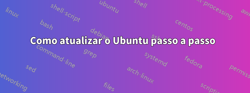 Como atualizar o Ubuntu passo a passo