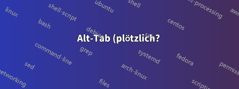 Alt-Tab (plötzlich?) im Root-Konto von Gnome Classic deaktiviert (mit/ohne Effekte)