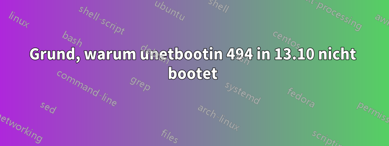 Grund, warum unetbootin 494 in 13.10 nicht bootet