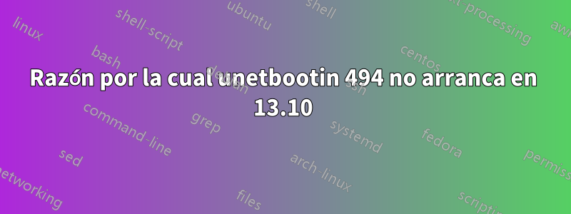 Razón por la cual unetbootin 494 no arranca en 13.10