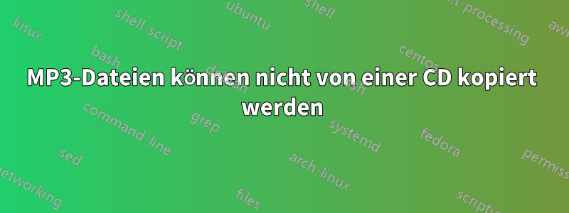 MP3-Dateien können nicht von einer CD kopiert werden