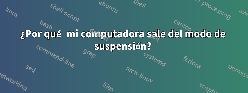 ¿Por qué mi computadora sale del modo de suspensión?