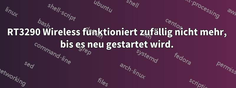 RT3290 Wireless funktioniert zufällig nicht mehr, bis es neu gestartet wird.