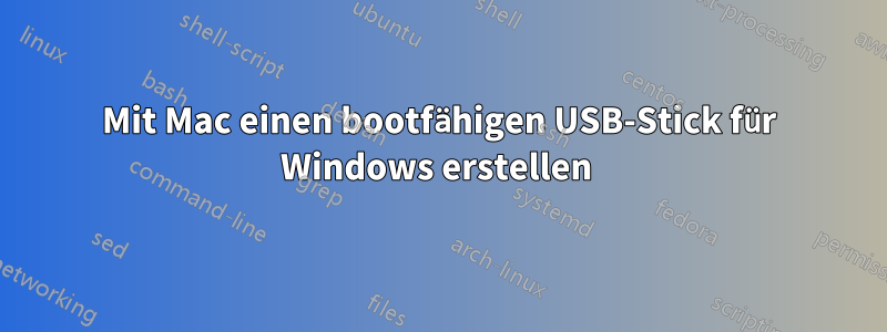 Mit Mac einen bootfähigen USB-Stick für Windows erstellen 