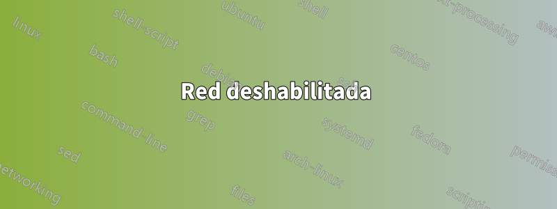 Red deshabilitada